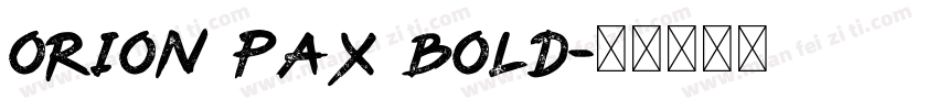 Orion Pax Bold字体转换